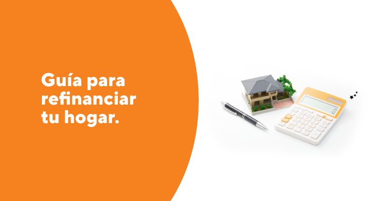 Guía para refinanciar tu hogar