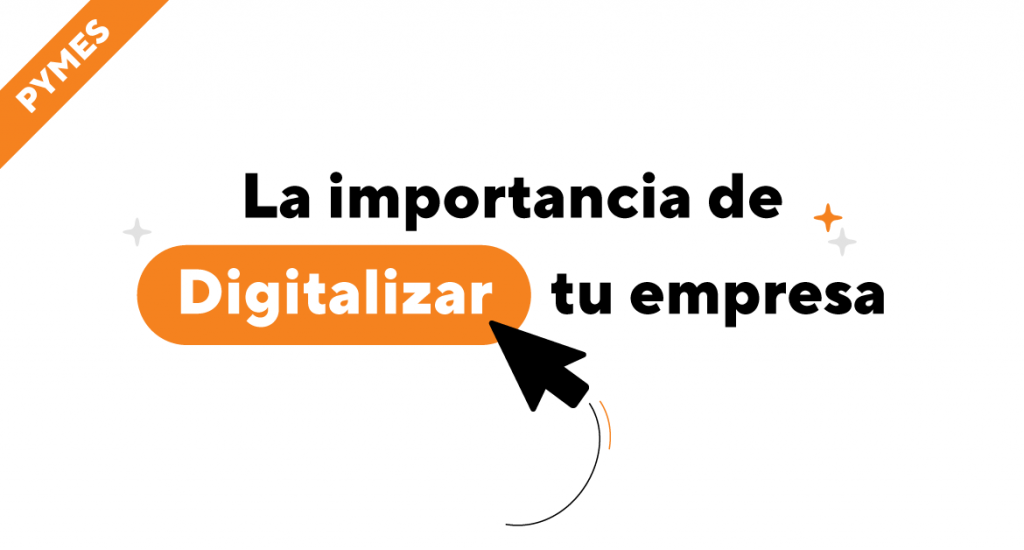 ¿cómo Digitalizar Tu Empresa Y Por Qué Es Tan Importante Hacerlo